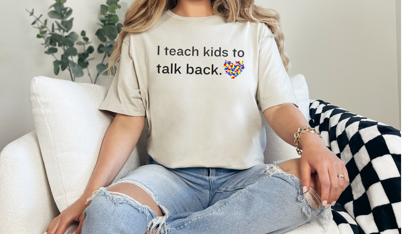 Celebrate Neurodiversity - "I Teach Kids to Talk Back" Autism Acceptance T-Shirt