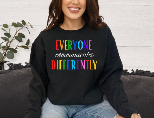 Celebrate Neurodiversity: Everyone Communicates Differently Sweatshirt