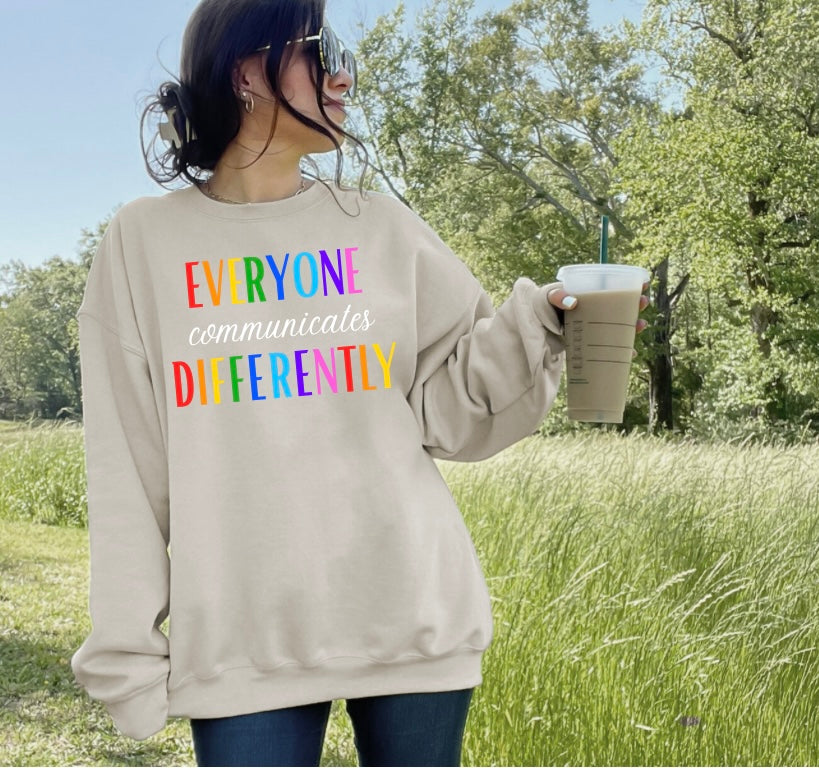 Celebrate Neurodiversity: Everyone Communicates Differently Sweatshirt