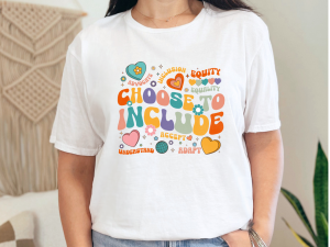 Choose to Include T-Shirt – Advocate for Inclusion & Acceptance