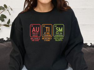 Autism Awareness Element Sweatshirt – Unique, Strong & Valuable