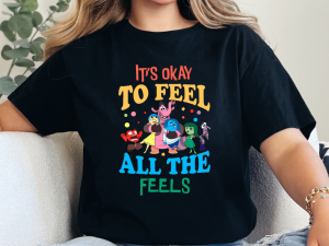 It’s Okay to Feel All the Feels – Emotional Awareness T-Shirt