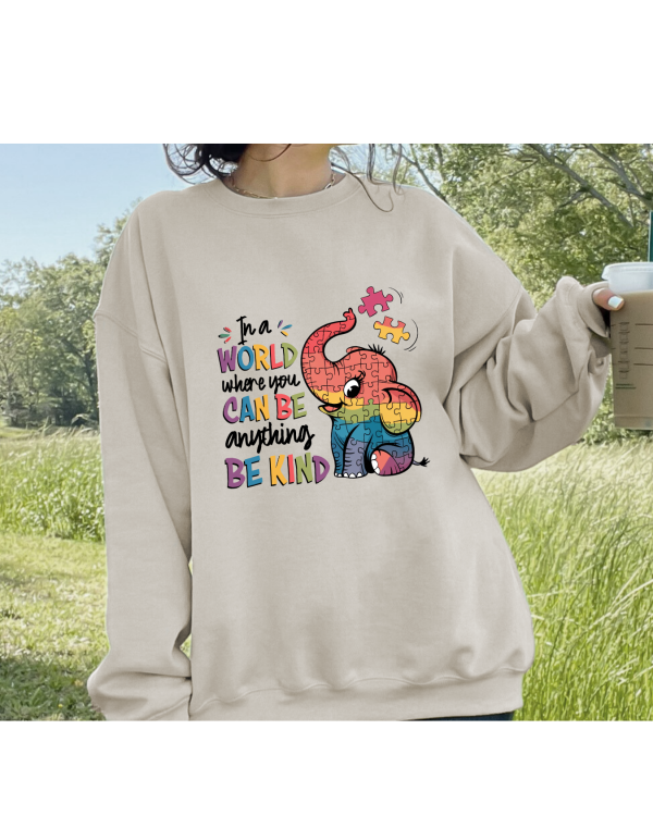 In a world where you can be anything be kind elephant sweatshirt Sand